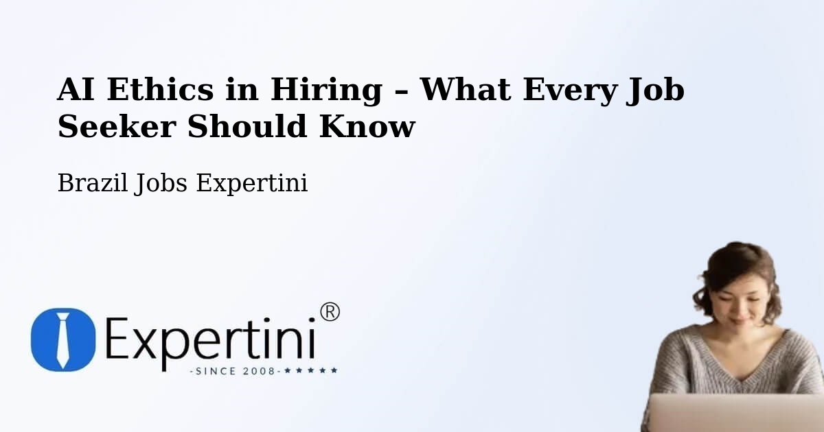 AI Ethics in Recruitment & Hiring – Barretos - Barretos, Brazil Jobs Expertini